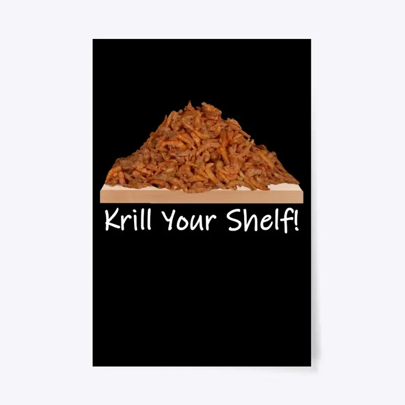 Krill Your Shelf